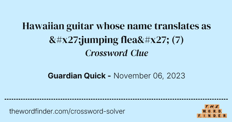 Hawaiian guitar whose name translates as 'jumping flea' crossword clue image