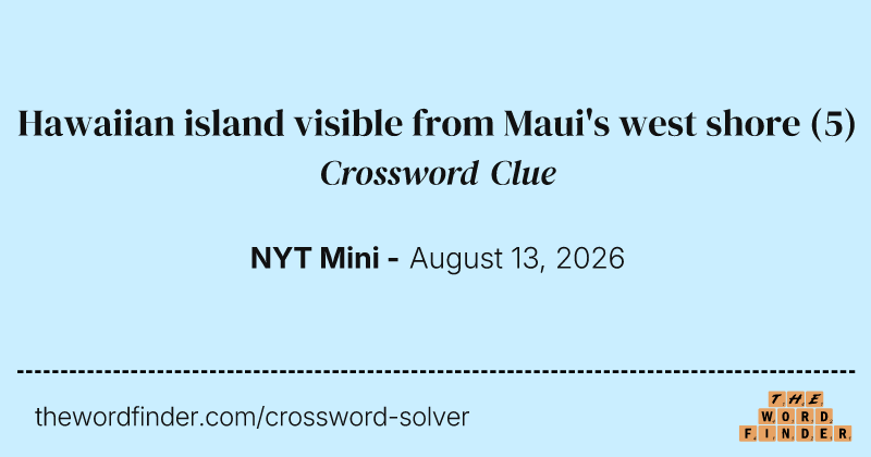 Hawaiian island visible from Maui's west shore crossword clue image