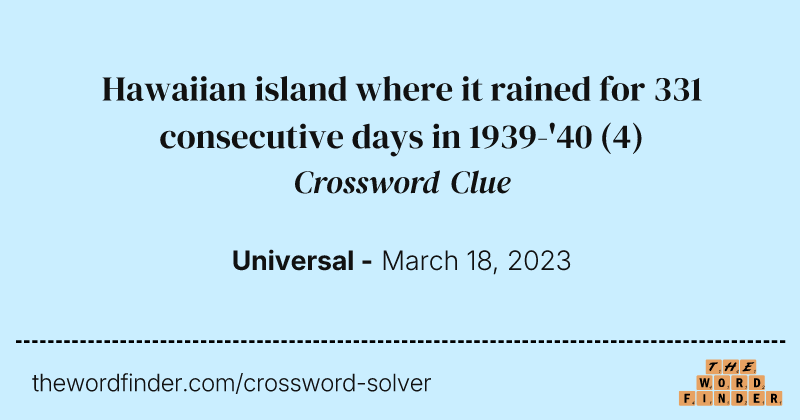 Hawaiian island where it rained for 331 consecutive days in 1939-'40 crossword clue image
