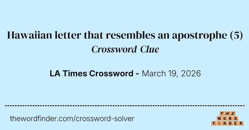 Hawaiian letter that resembles an apostrophe crossword clue image