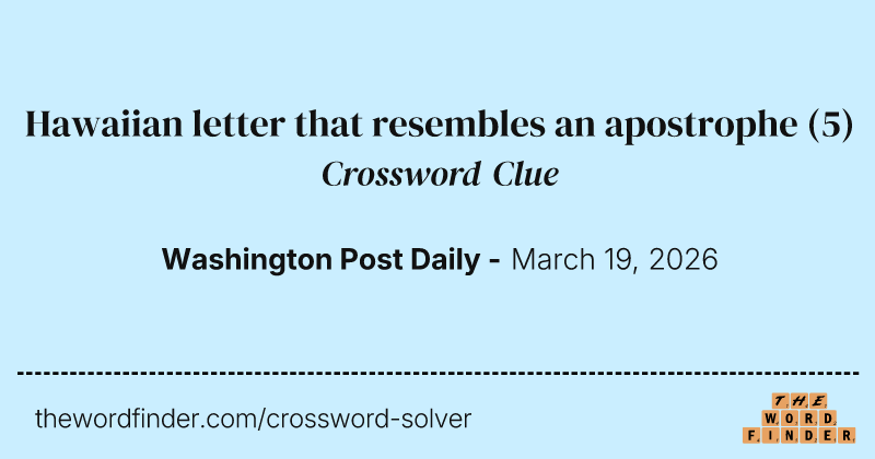 Hawaiian letter that resembles an apostrophe crossword clue image