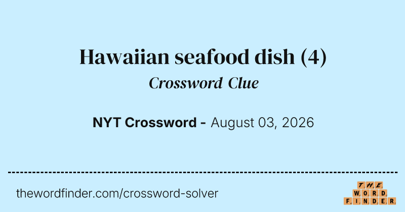 Hawaiian seafood dish crossword clue image