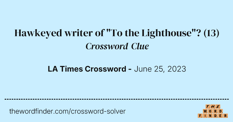 Hawkeyed writer of "To the Lighthouse"? crossword clue image