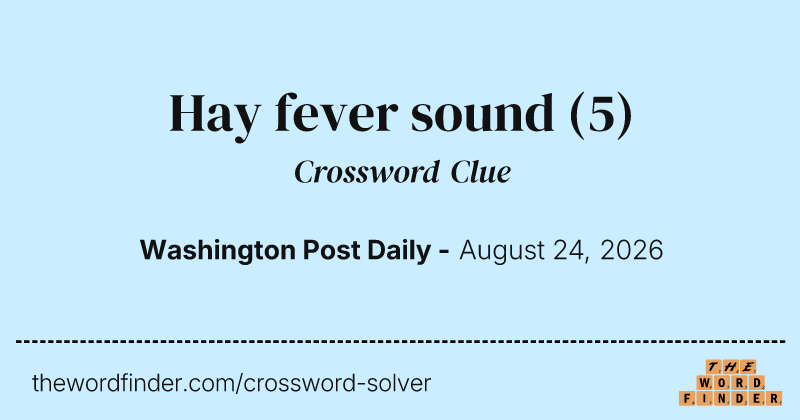Hay fever sound crossword clue image