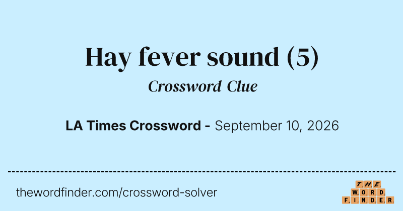 Hay fever sound crossword clue image