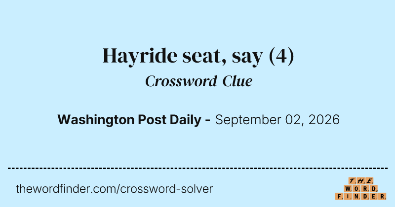 Hayride seat, say crossword clue image