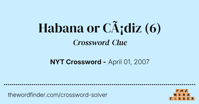 Habana or Cádiz crossword clue image