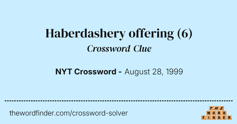 Haberdashery offering crossword clue image