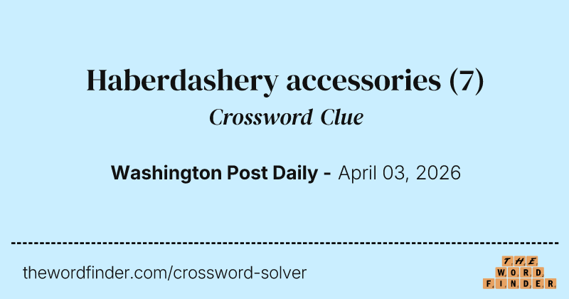 Haberdashery accessories crossword clue image