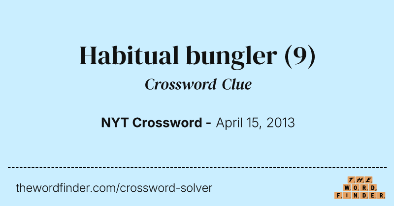 Habitual bungler crossword clue image