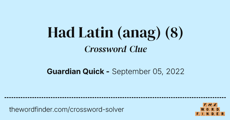 Had Latin (anag) crossword clue image