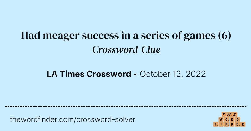 Had meager success in a series of games crossword clue image
