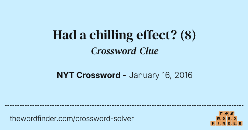 Had a chilling effect? crossword clue image