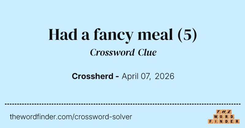 Had a fancy meal crossword clue image
