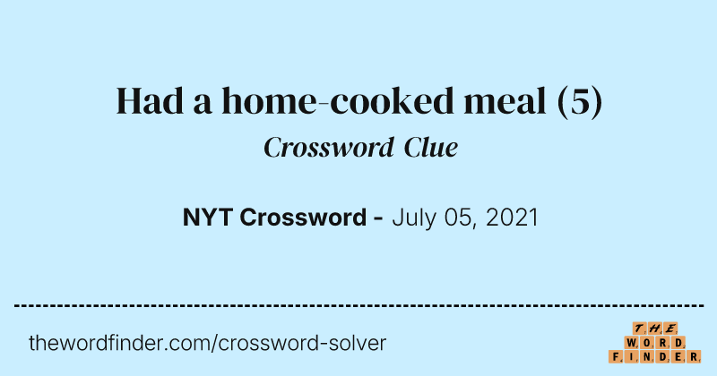 Had a home-cooked meal crossword clue image