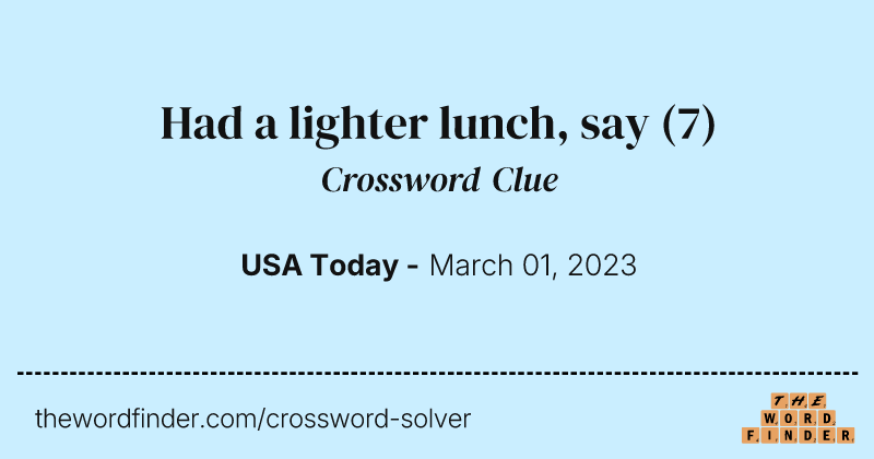 Had a lighter lunch, say crossword clue image