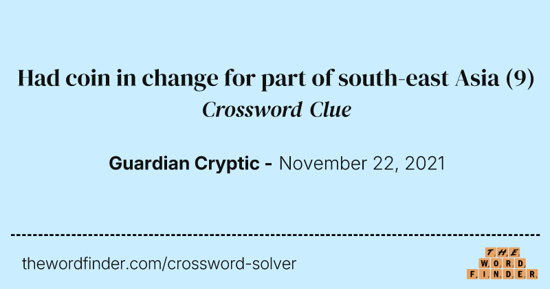 Had coin in change for part of south-east Asia crossword clue image