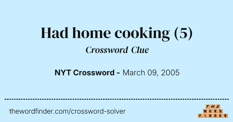 Had home cooking crossword clue image