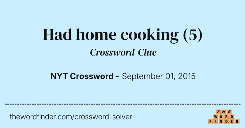 Had home cooking crossword clue image