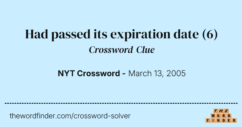 Had passed its expiration date crossword clue image