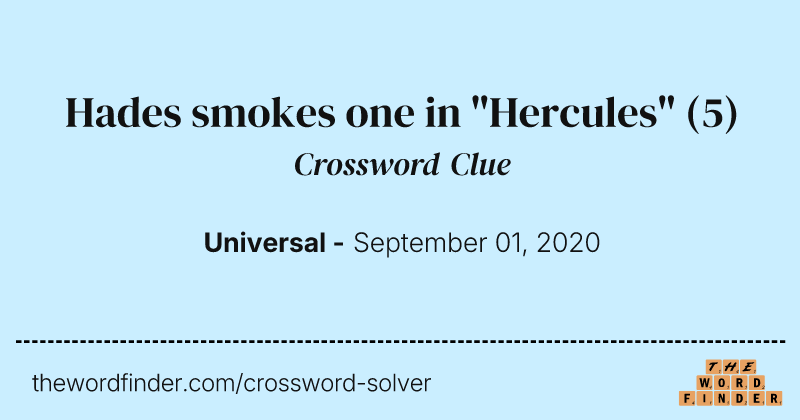 Hades smokes one in "Hercules" crossword clue image