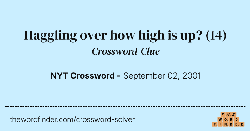 Haggling over how high is up? crossword clue image