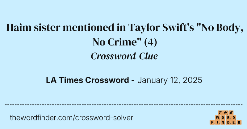 Haim sister mentioned in Taylor Swift's "No Body, No Crime" crossword clue image