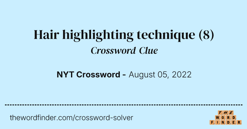 Hair highlighting technique crossword clue image