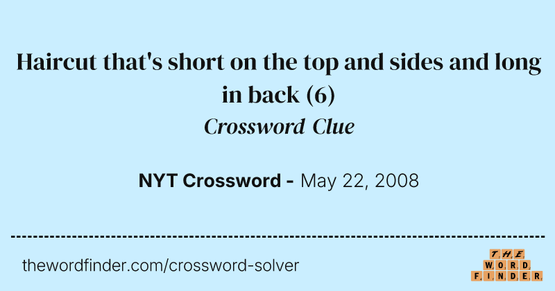 Haircut that's short on the top and sides and long in back crossword clue image