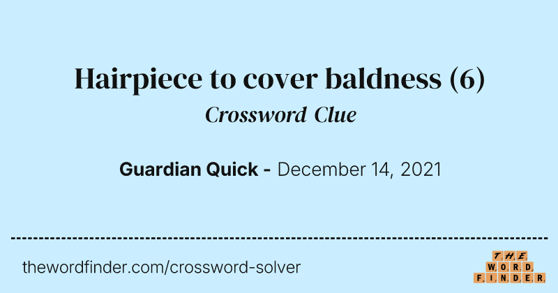 Hairpiece to cover baldness crossword clue image