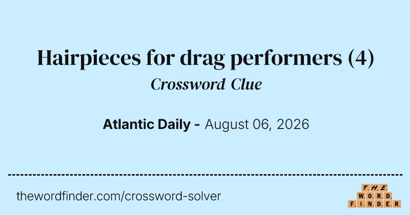 Hairpieces for drag performers crossword clue image