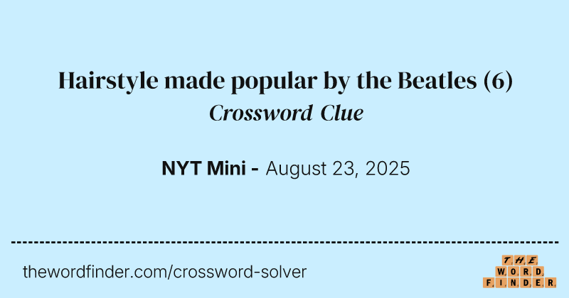 Hairstyle made popular by the Beatles crossword clue image