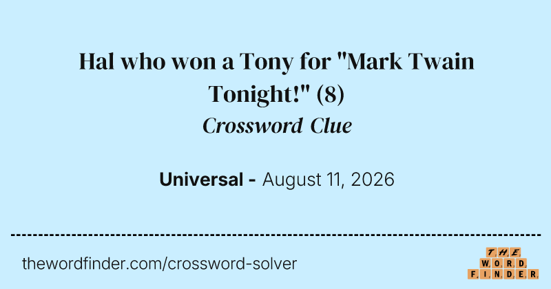 Hal who won a Tony for "Mark Twain Tonight!" crossword clue image