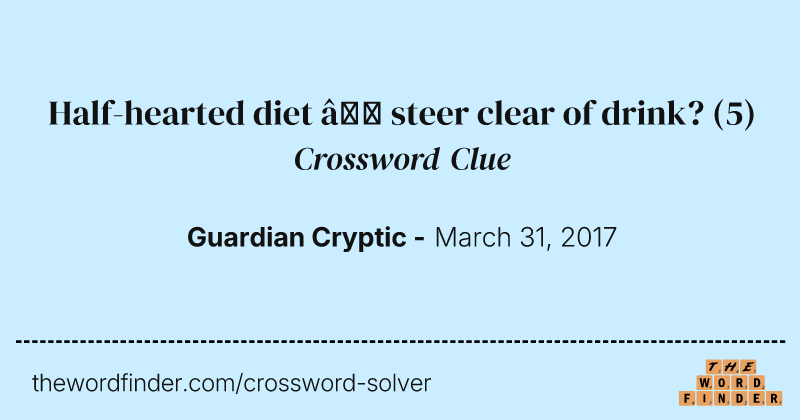 Half-hearted diet — steer clear of drink? crossword clue image