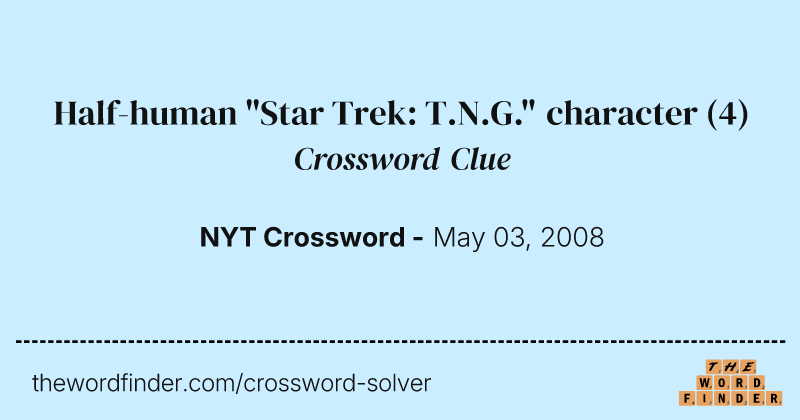 Half-human "Star Trek: T.N.G." character crossword clue image