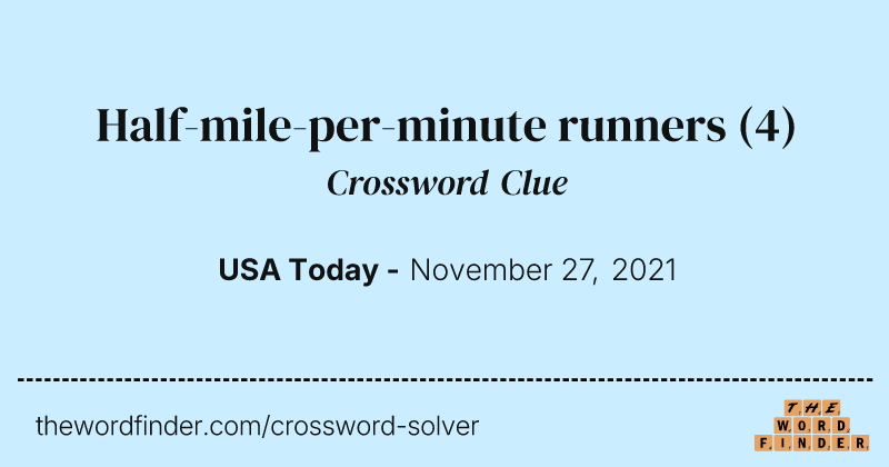 Half-mile-per-minute runners crossword clue image