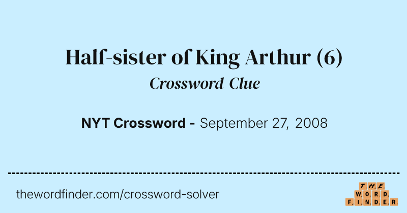 Half-sister of King Arthur crossword clue image