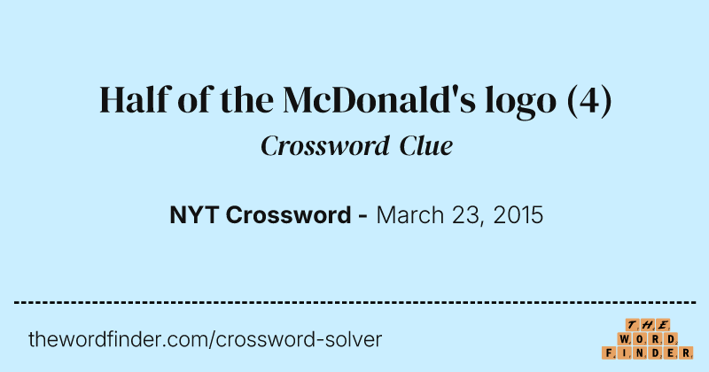 Half of the McDonald's logo crossword clue image