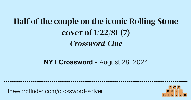 Half of the couple on the iconic Rolling Stone cover of 1/22/81 crossword clue image