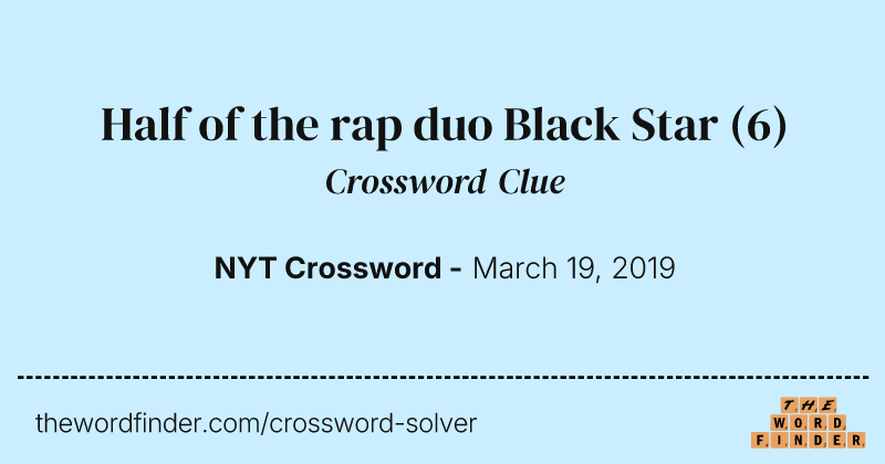 Half of the rap duo Black Star crossword clue image