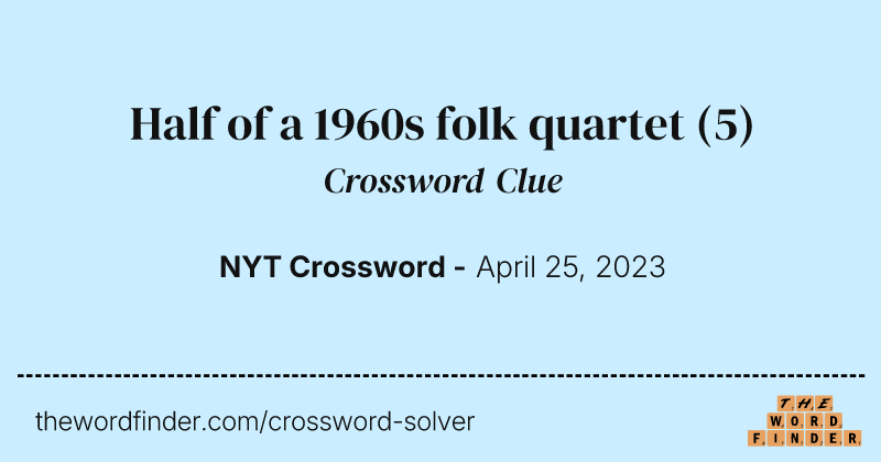 Half of a 1960s folk quartet crossword clue image