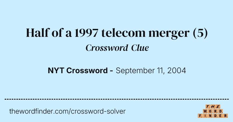 Half of a 1997 telecom merger crossword clue image