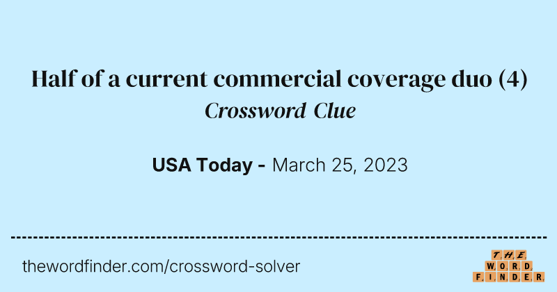 Half of a current commercial coverage duo crossword clue image