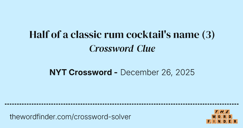 Half of a classic rum cocktail's name crossword clue image