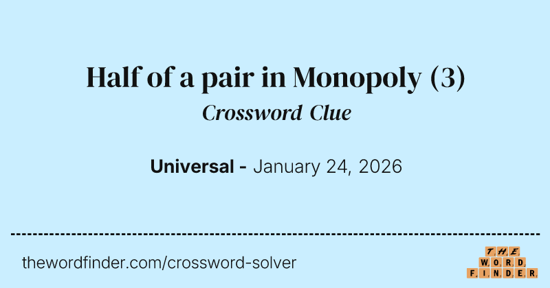 Half of a pair in Monopoly crossword clue image