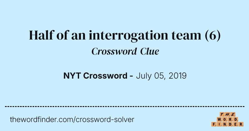 Half of an interrogation team crossword clue image