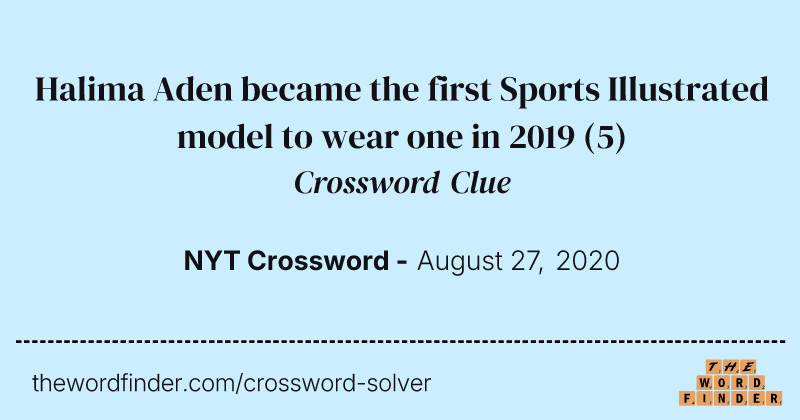 Halima Aden became the first Sports Illustrated model to wear one in 2019 crossword clue image