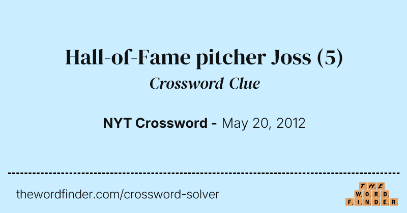 Hall-of-Fame pitcher Joss crossword clue image