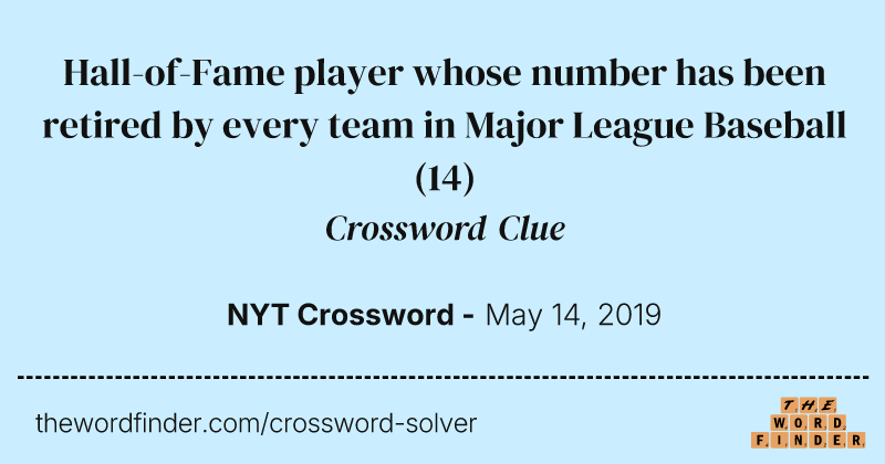 Hall-of-Fame player whose number has been retired by every team in Major League Baseball crossword clue image