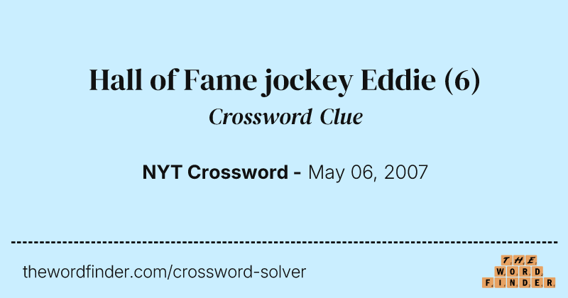 Hall of Fame jockey Eddie crossword clue image